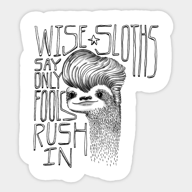Wise Sloths Say Sticker by sixfootgiraffe